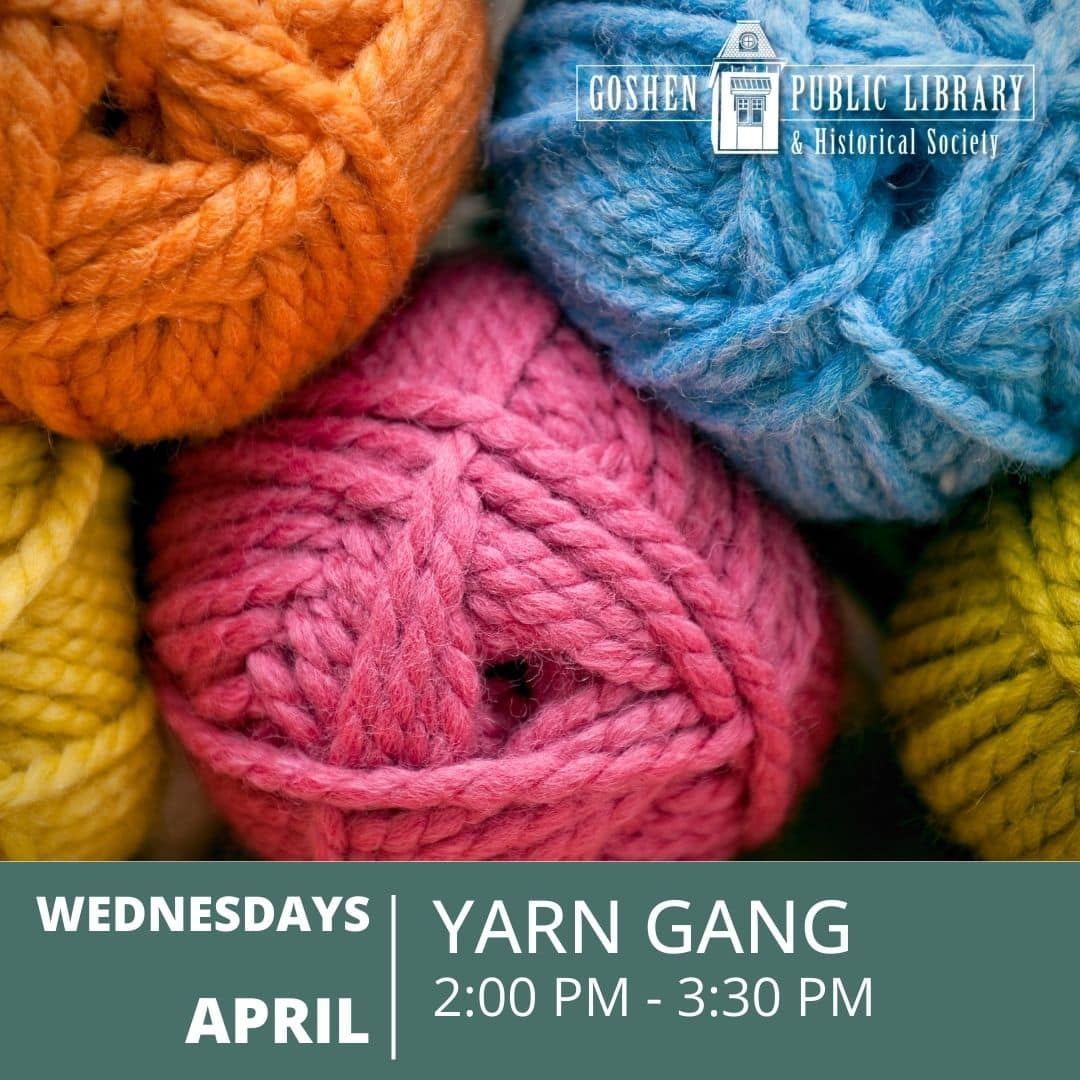 Wednesdays in April - Yarn Gang 2:00 PM to 3:30 PM