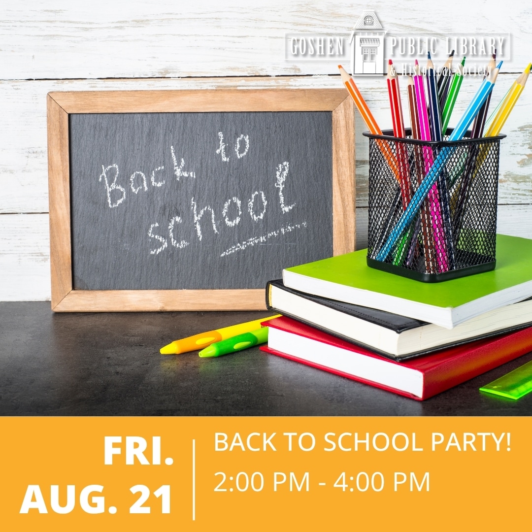 Friday August 21 - Back to School Party 2:00 PM to 4:00 PM